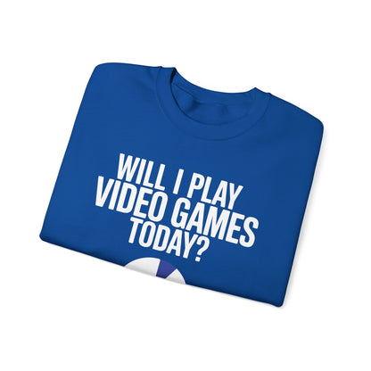 Funny Will I play Video Games today Gamer Gaming Sweatshirt