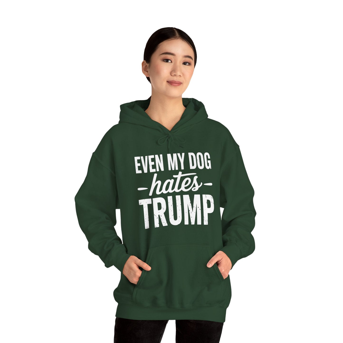 Even My Dog Hates Trump Anti President Donald Trump Hoodie