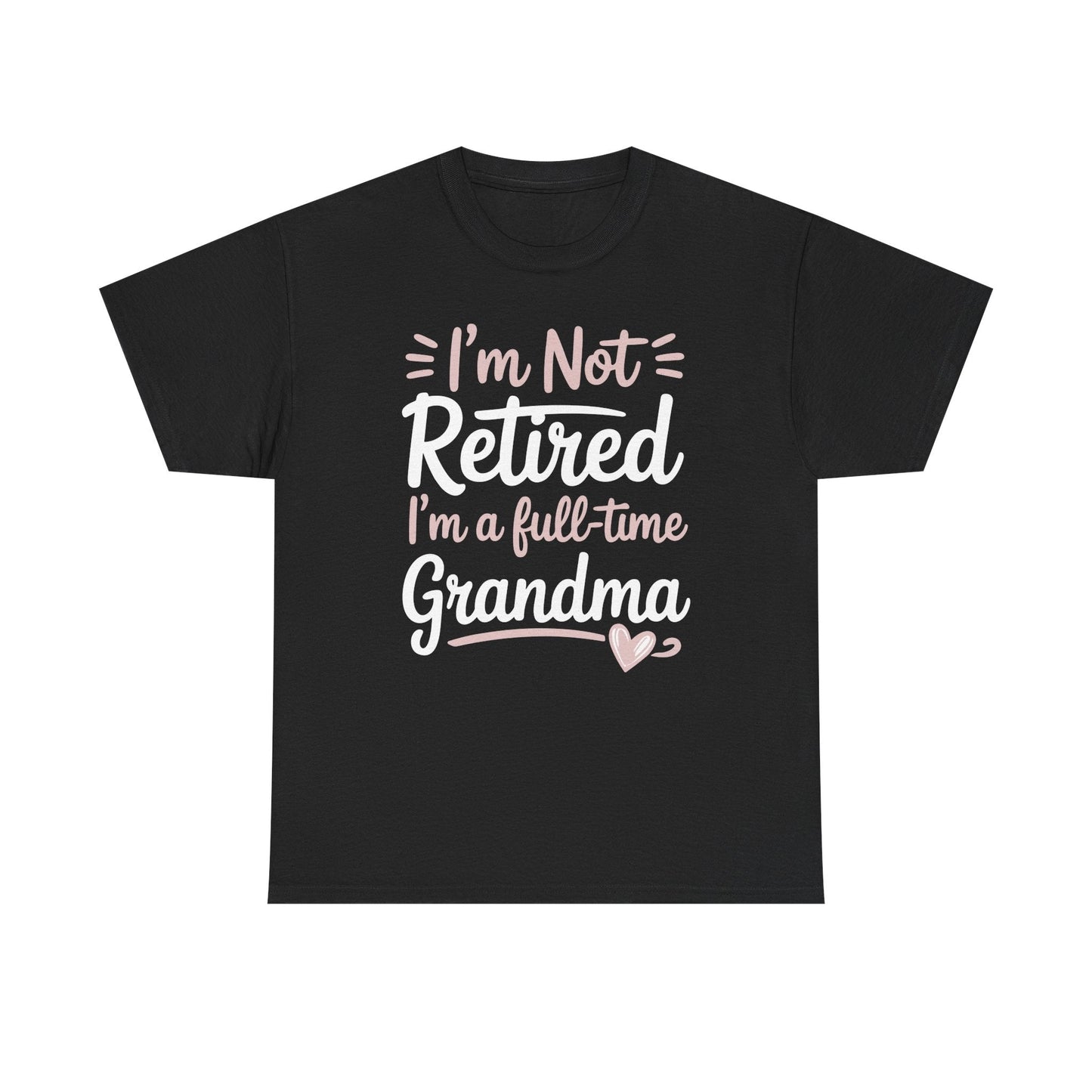 Fancy Grandma Mothers Day Birthday Christmas Gifts I'm Not Retired I'm A Full-Time Grandma Women's T-Shirt