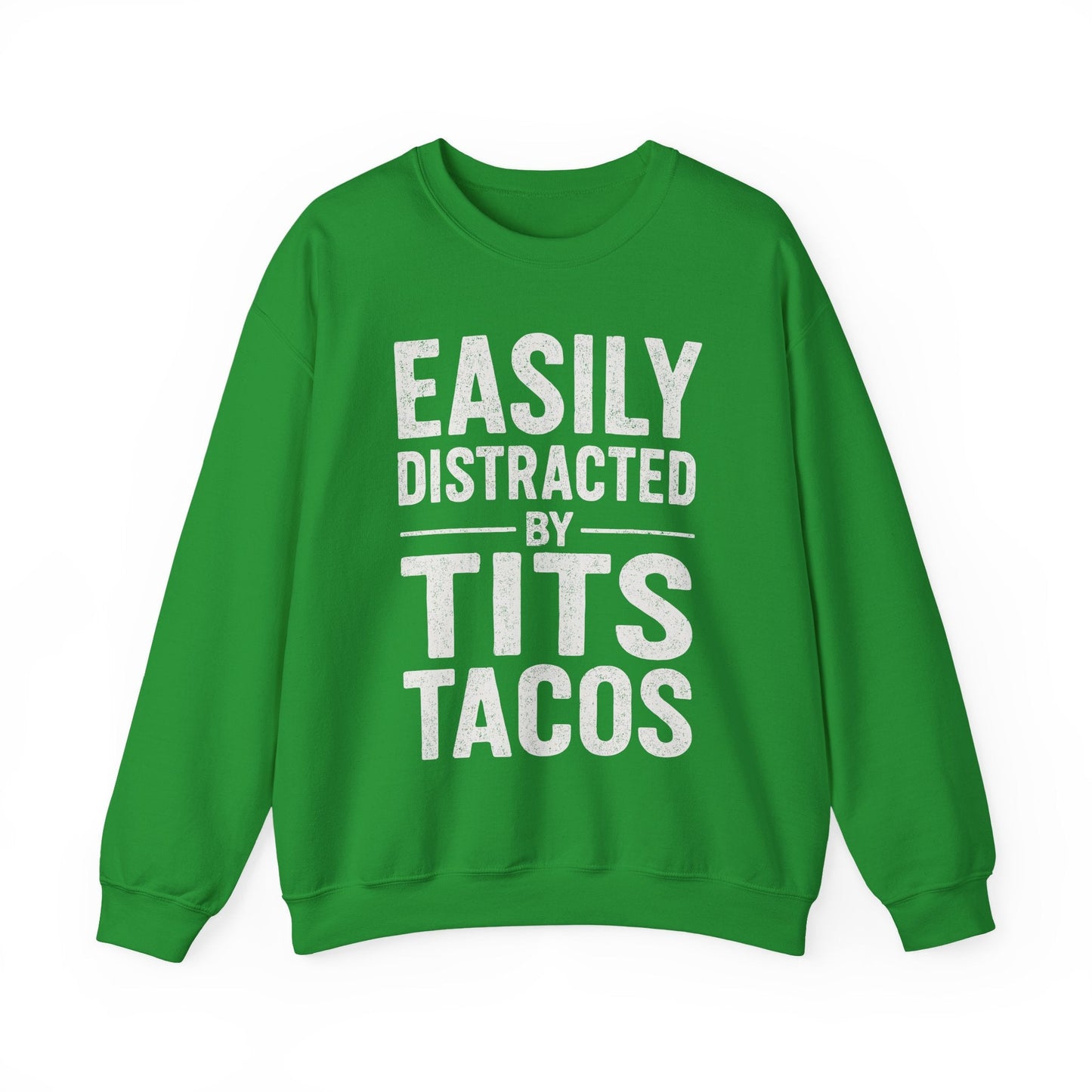 Men's Easily Distracted By Tits and Tacos Adult Humor Gift Sweatshirt