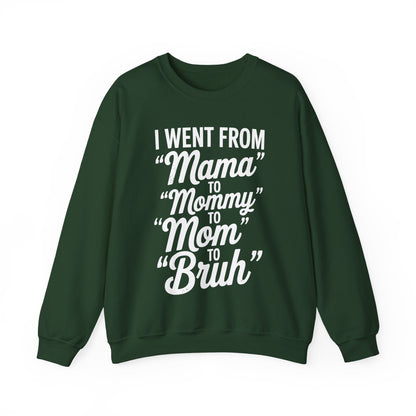 I Went From Mama to Mommy Mom Bruh Funny Mothers Day Women Sweatshirt