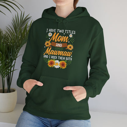 I Have Two Titles Mom And Mawmaw Mothers Day Gifts Hoodie
