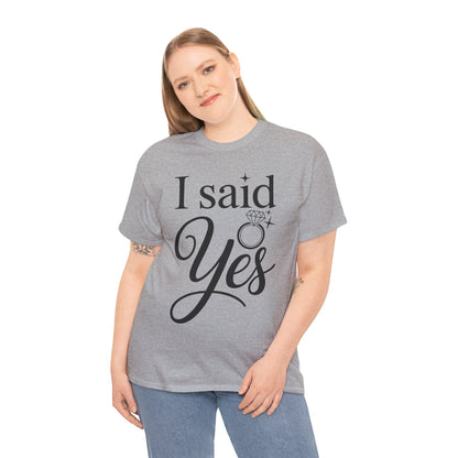Funny I Said Yes Engagement Announcement Couple Sayings T-Shirt