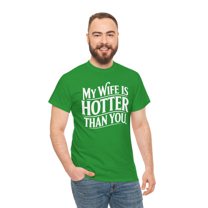 Funny My Wife Is Hotter Than You Sarcastic Saying T-Shirt