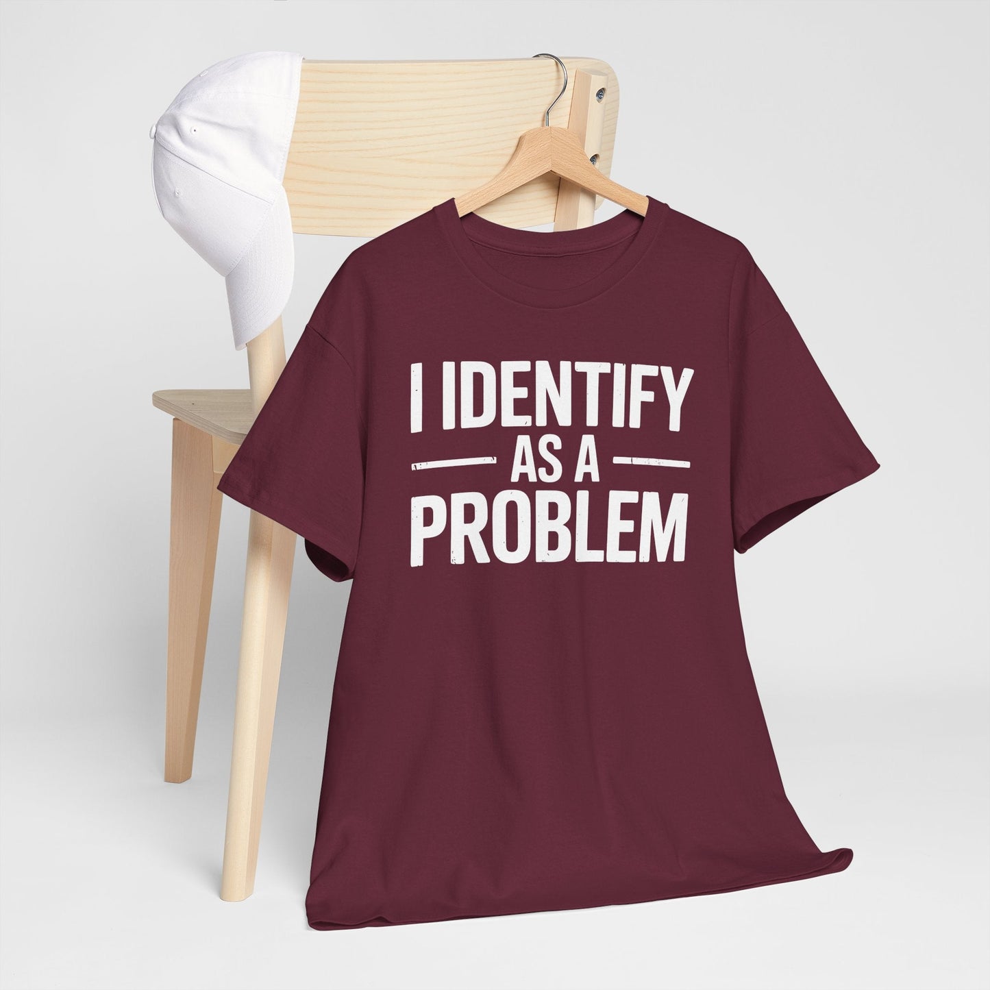 Funny I Identify As A Problem Sarcastic T-Shirt