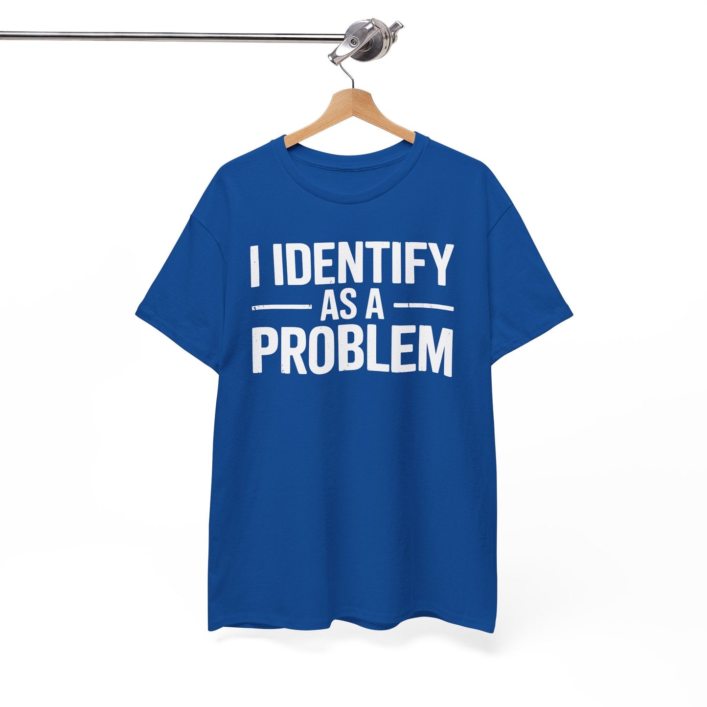 Funny I Identify As A Problem Sarcastic T-Shirt