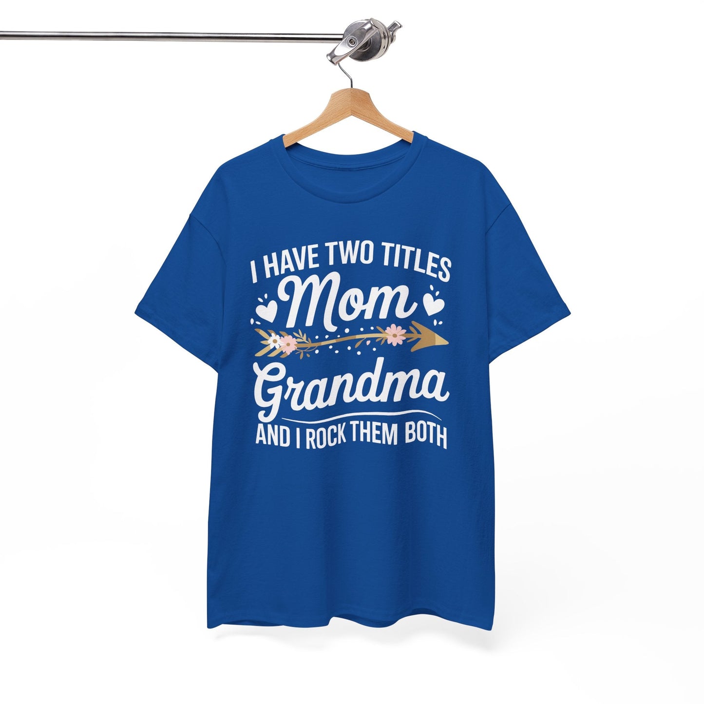 I Have Two Titles Mom And Grandma Mothers Day Gifts T-Shirt