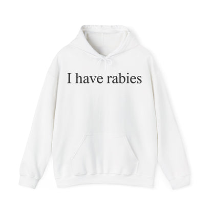 Funny I Have Rabies Hoodie