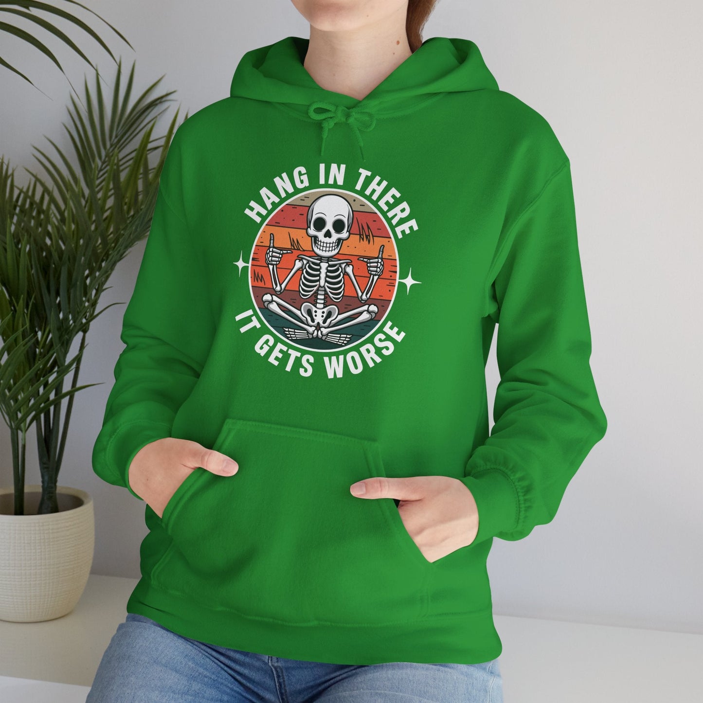 Hang In There It Gets Worse Sarcastic skeleton Flames Hoodie