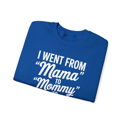 I Went From Mama to Mommy Mom Bruh Funny Mothers Day Women Sweatshirt