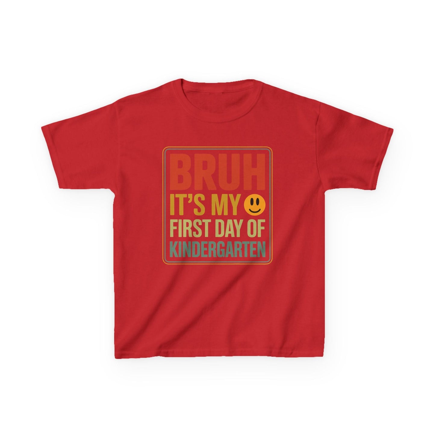 Bruh Its My First Day Of Kindergarten Back To School Kids T-Shirt