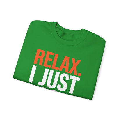 funny Relax, I Just Look Illegal sarcastic Sweatshirt