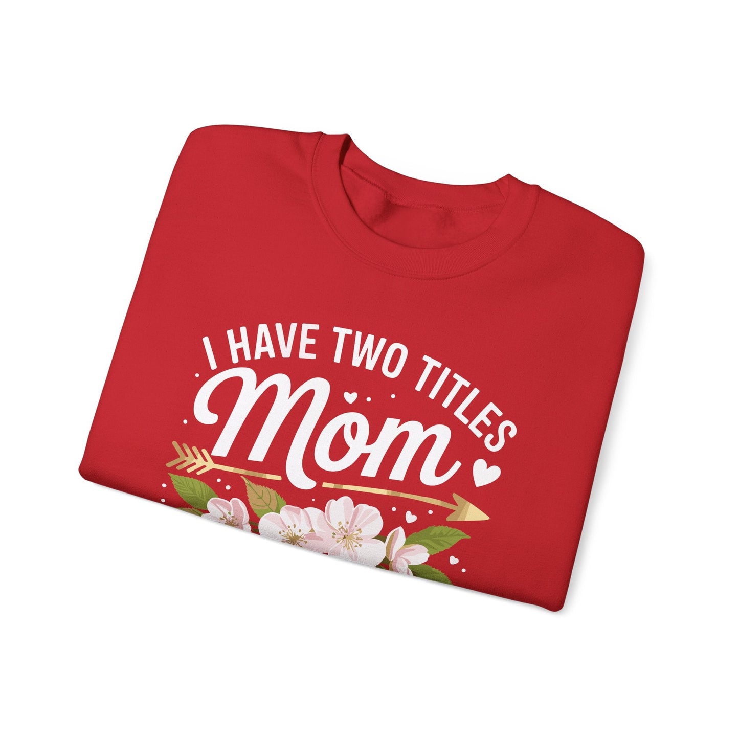 I Have Two Titles Mom And Grammy Mothers Day Gifts Sweatshirt