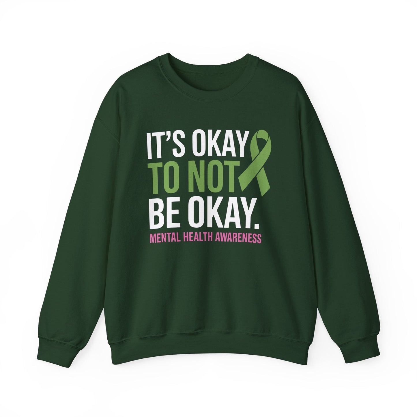 Its Okay To Not Be Okay Mental Health Awareness Ribbon Sweatshirt