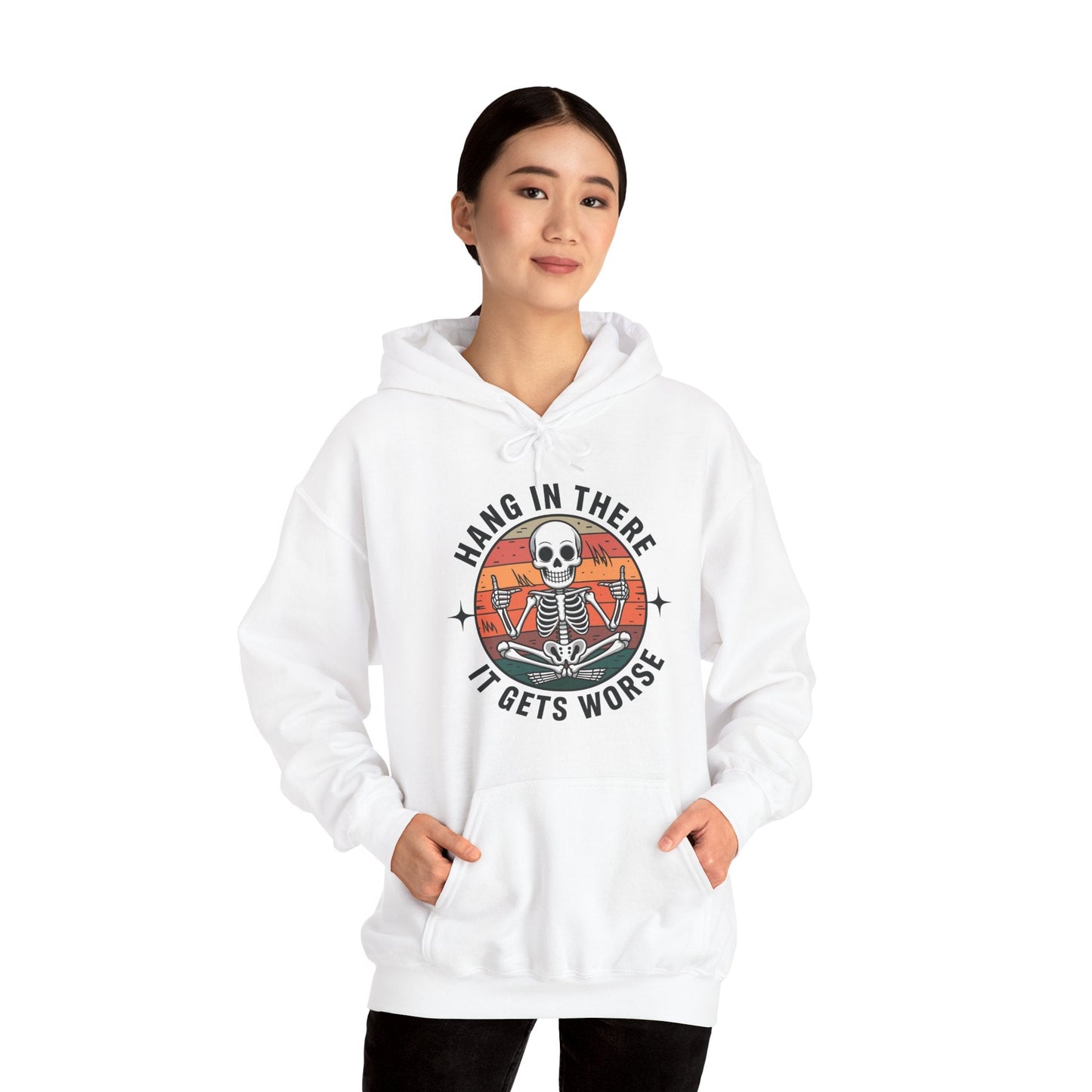 Hang In There It Gets Worse Sarcastic skeleton Flames Hoodie