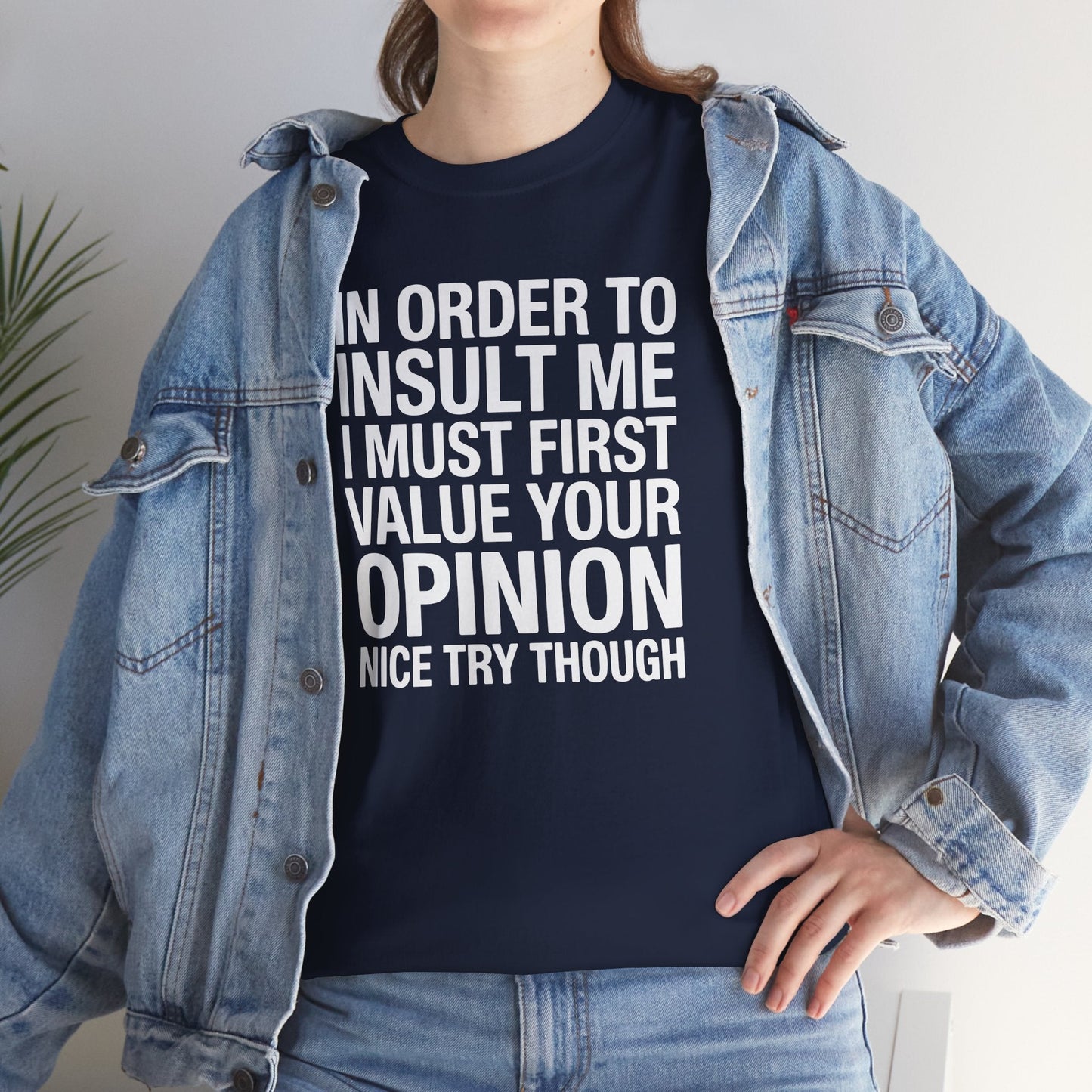 Funny In Order To Insult Me Joke Sarcastic T-Shirt