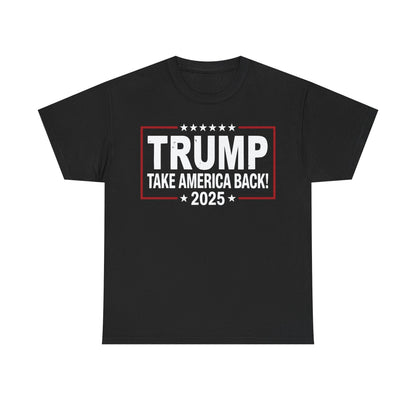 Donald Trump 2025 Take America Back Election T-Shirt