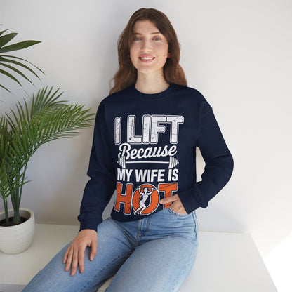 I lift because my wife is hot - powerlifter workout fitness Sweatshirt