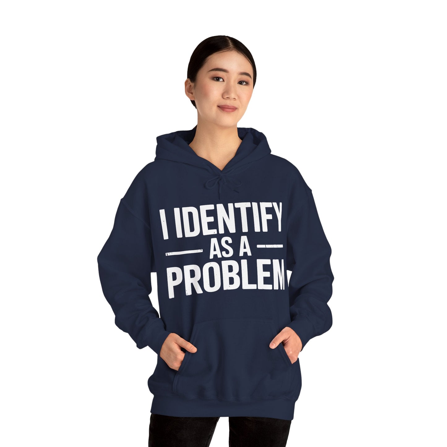 Funny I Identify As A Problem Sarcastic Hoodie