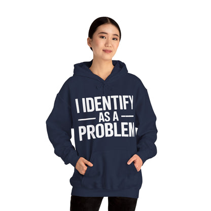 Funny I Identify As A Problem Sarcastic Hoodie
