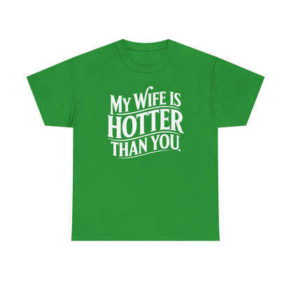 Funny My Wife Is Hotter Than You Sarcastic Saying T-Shirt