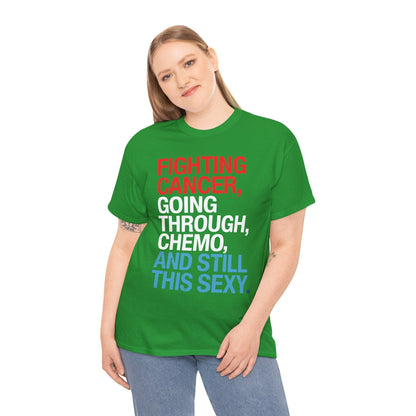 Funny Cancer Fighter Inspirational Quote Chemo Patient Gift T-Shirt