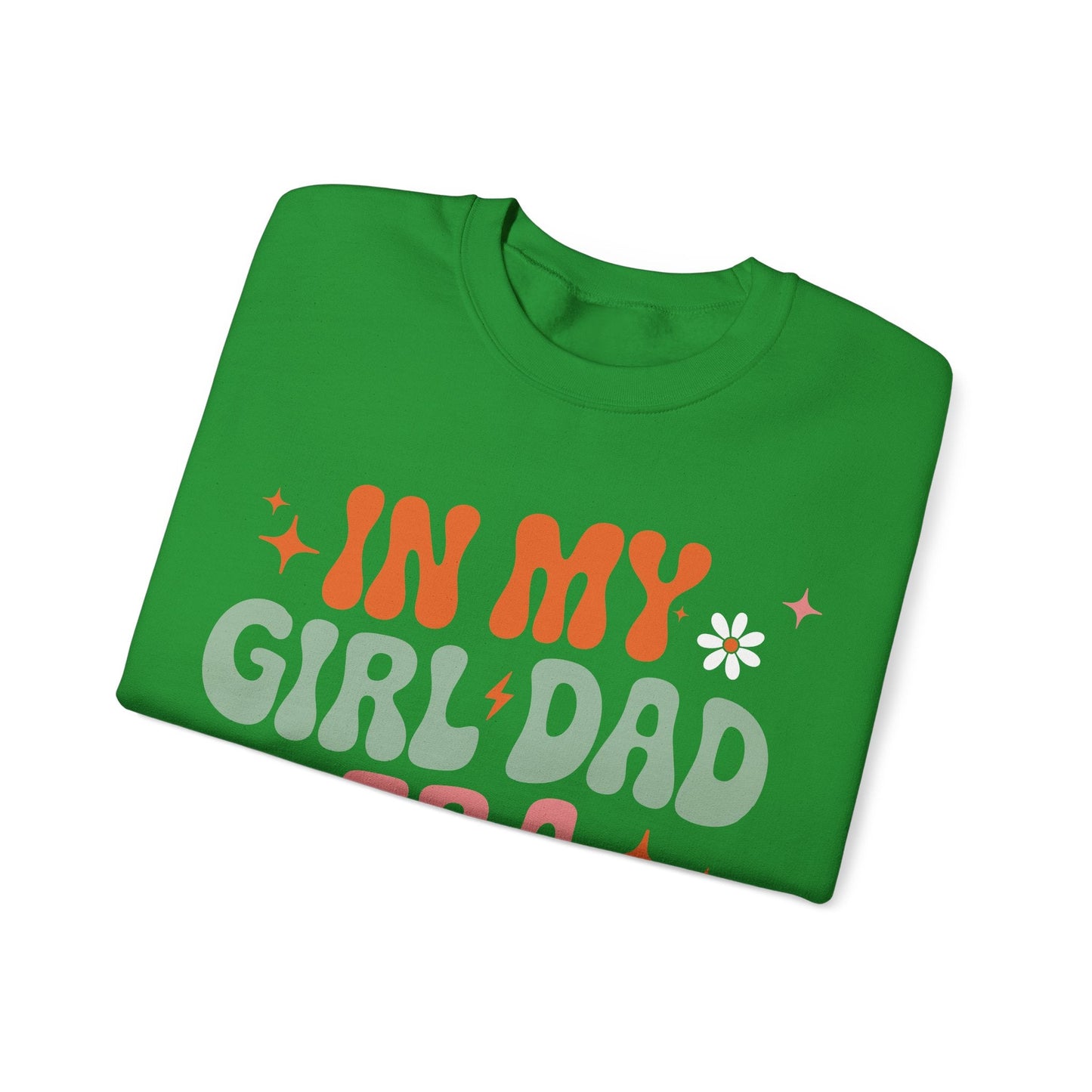 Girl Dad Era Father’s Day Sweatshirt for Men and Women