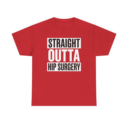Straight Outta Hip Surgery Get Well Hip Replacement Recovery T-Shirt