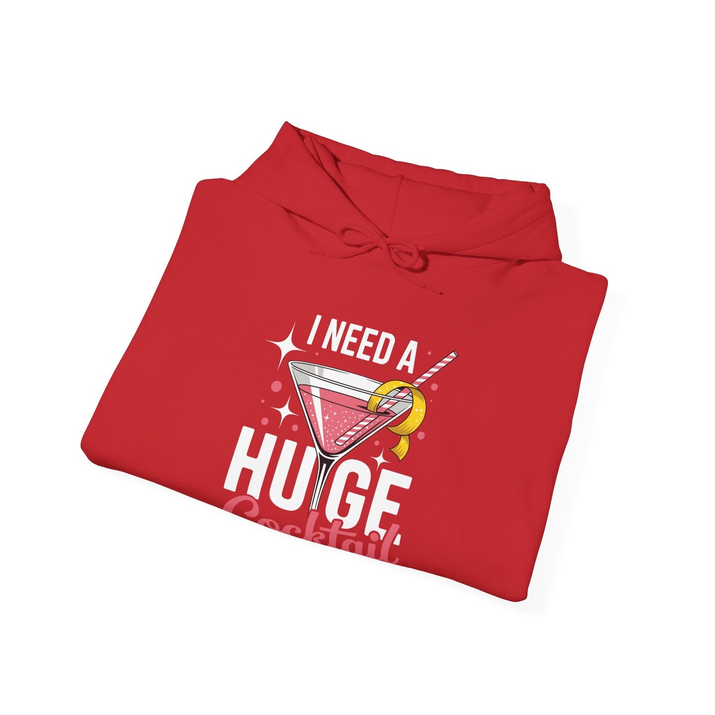 Funny I Need a Huge COCKtail Adult Joke Drinking Quote Hoodie
