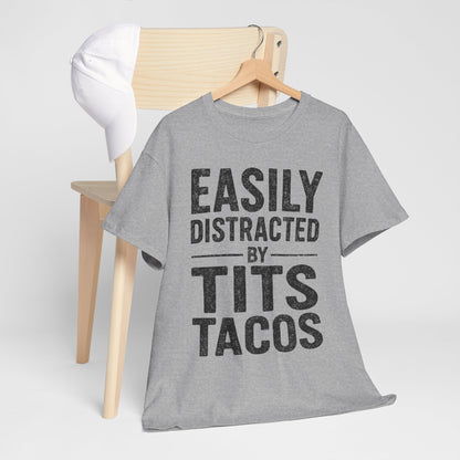 Men's Easily Distracted By Tits and Tacos Adult Humor Gift T-Shirt