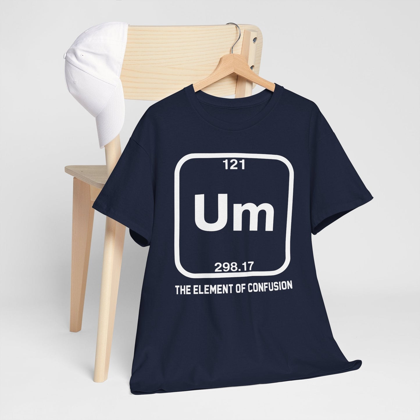 Um! Element Of Confusion Periodic Table Science T-Shirt