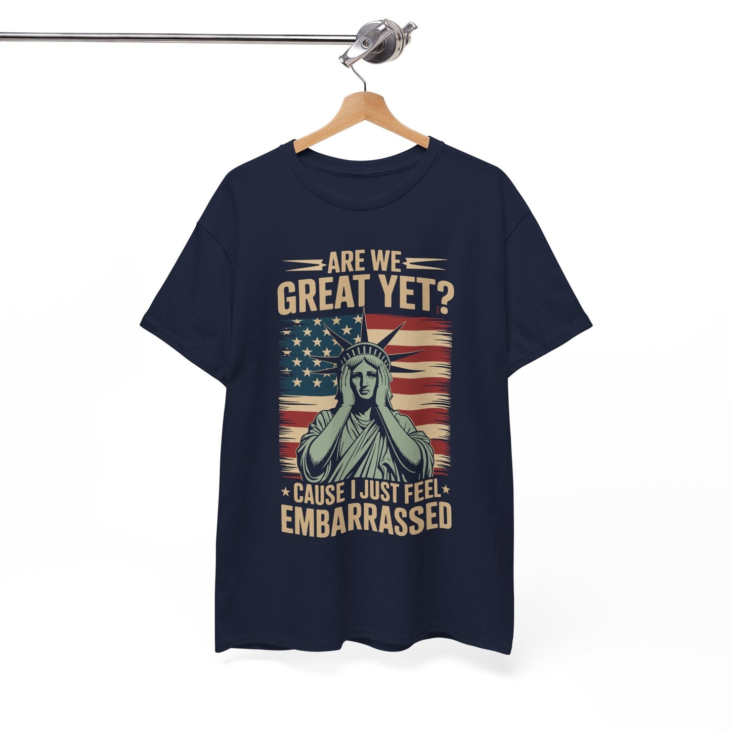 Are We Great Yet Cause I Just Feel Embarrassed Anti Trump T-Shirt