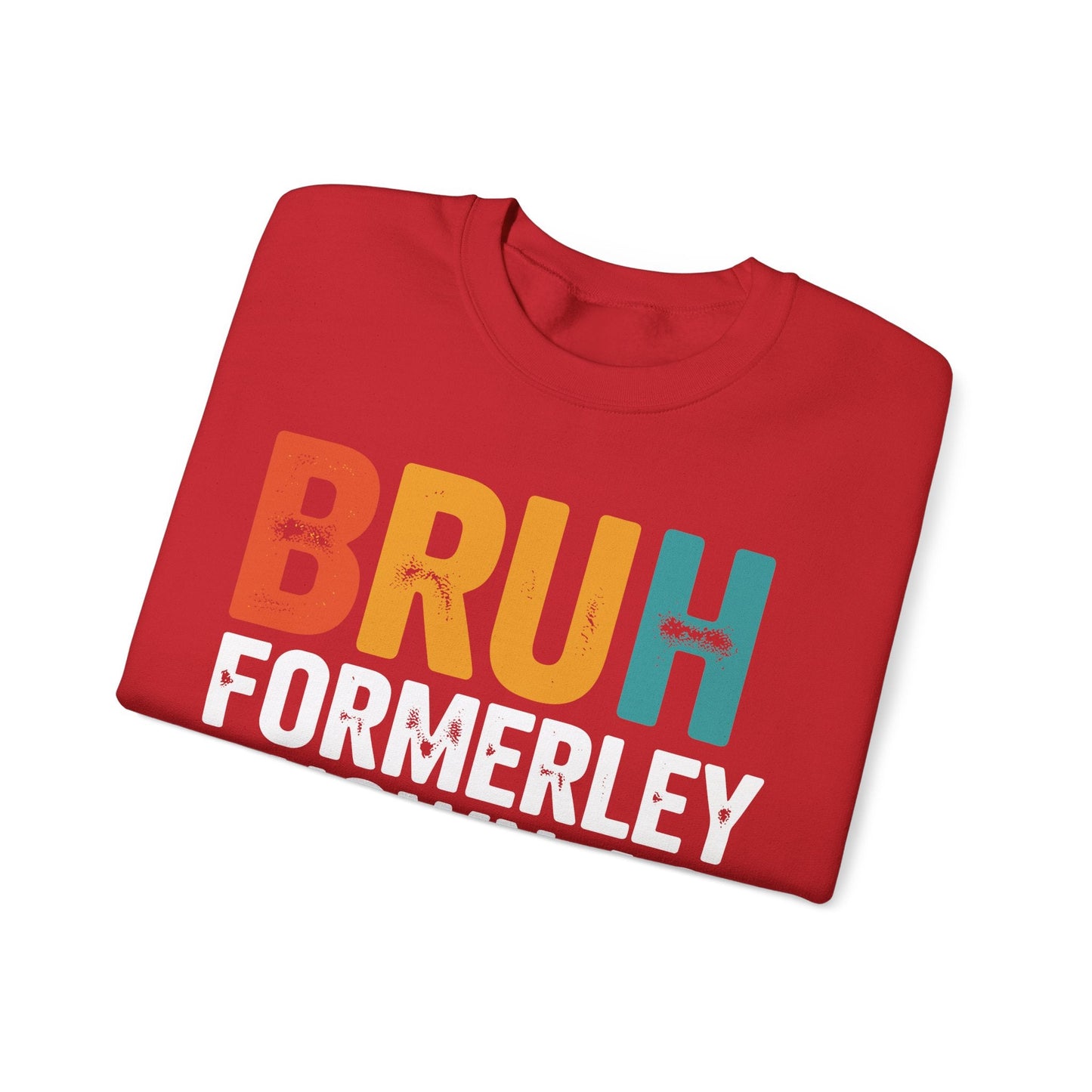 Bruh Formerly Known As Dad Funny Bruh Dad Fathers day Sweatshirt