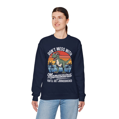 Dont Mess With Mamasaurus Youll Get Jurasskicked Mothers Day Sweatshirt