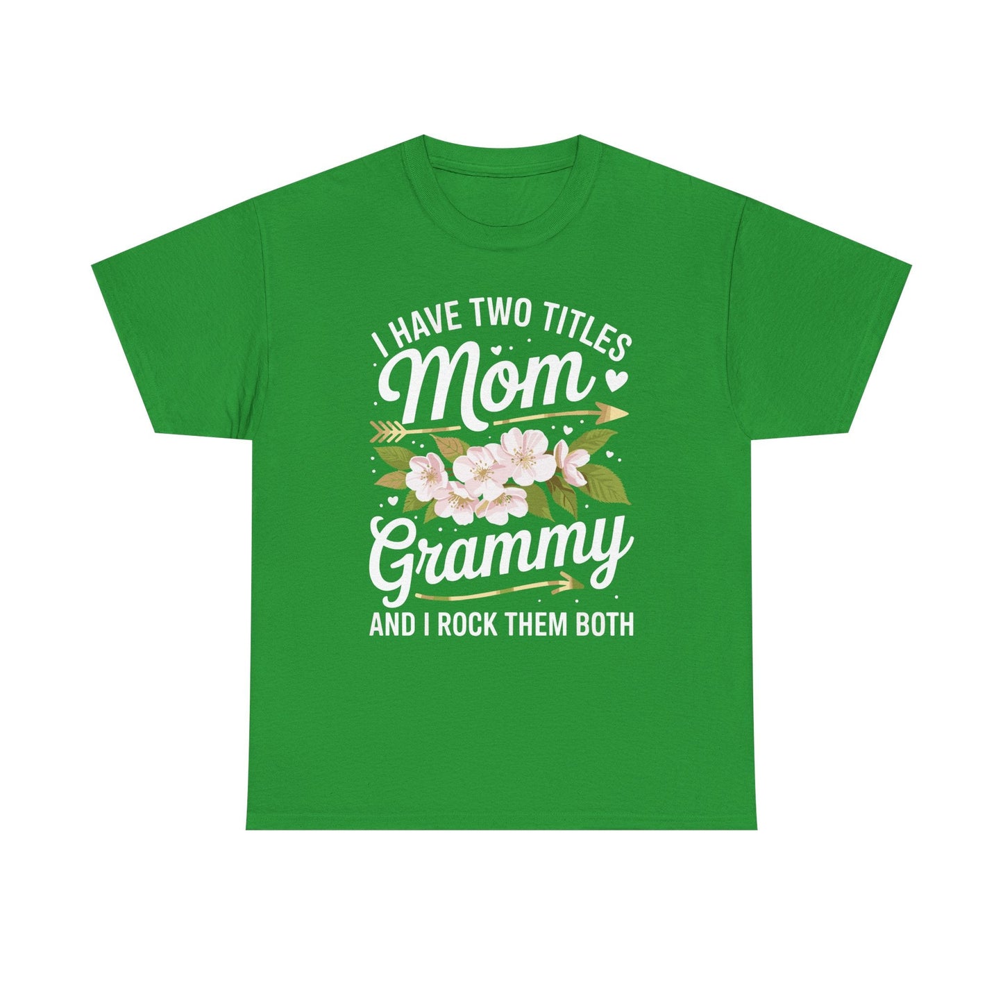 I Have Two Titles Mom And Grammy Mothers Day Gifts T-Shirt