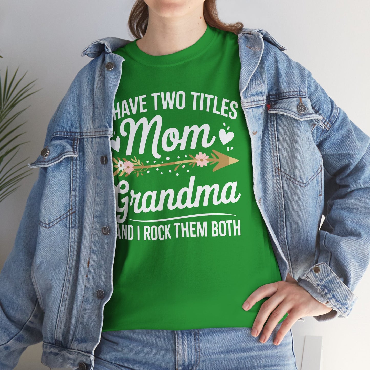 I Have Two Titles Mom And Grandma Mothers Day Gifts T-Shirt