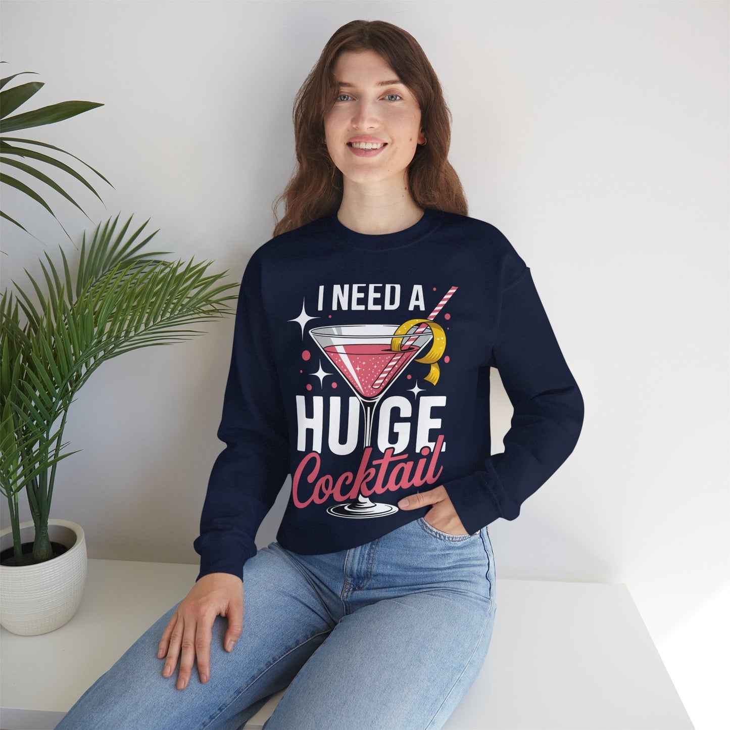 Funny I Need a Huge COCKtail Adult Joke Drinking Quote Sweatshirt