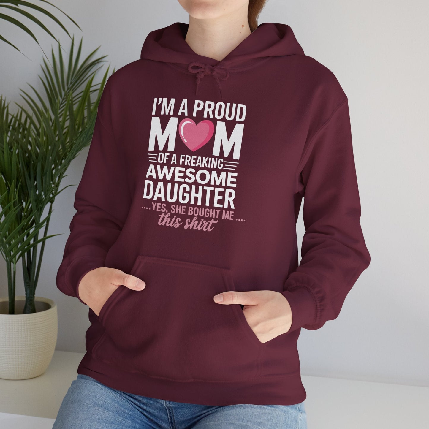 I'm A Proud Mom Gift From Daughter Funny Mothers Day Hoddie