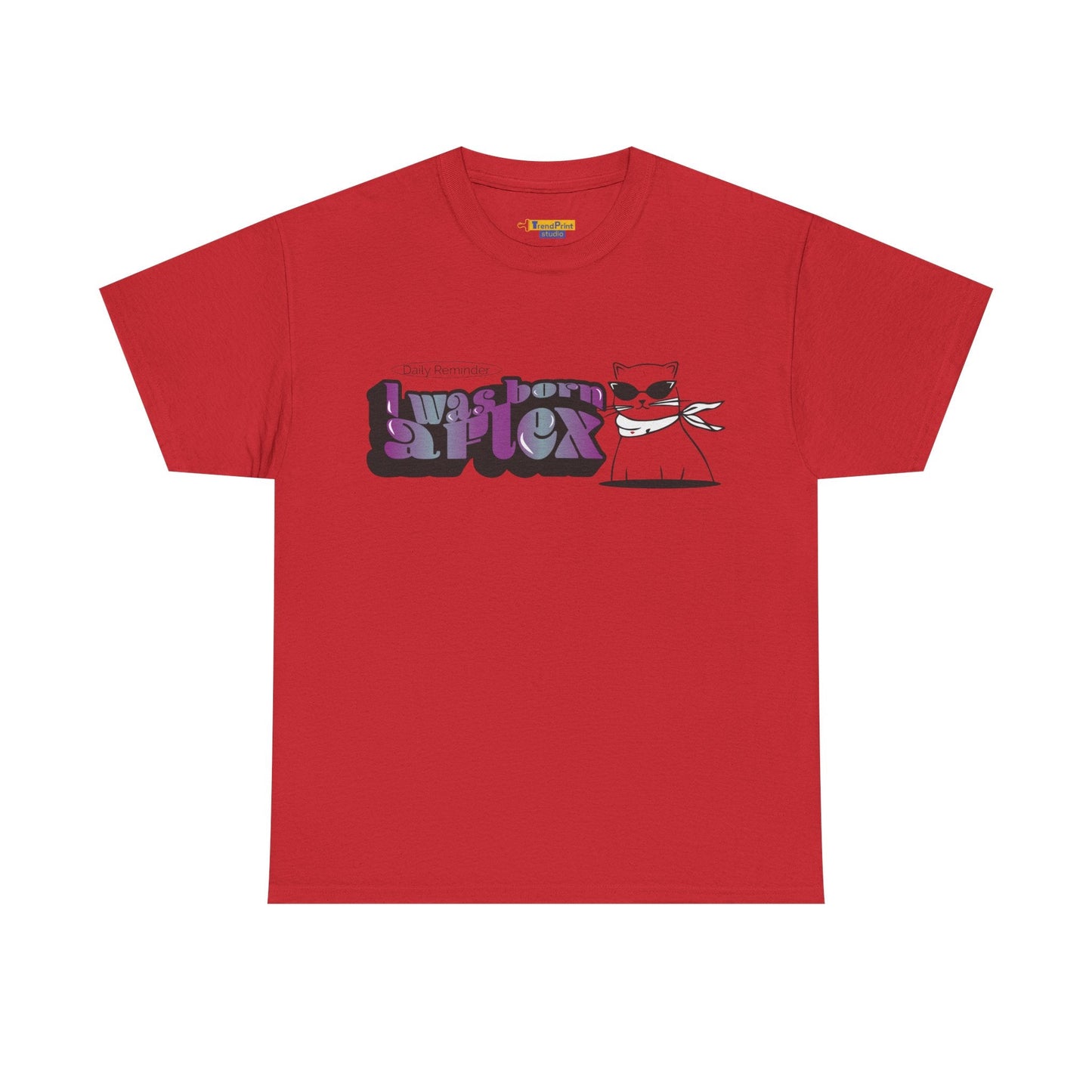 I Was Born A Flex Funny Confidence Quote T-Shirt