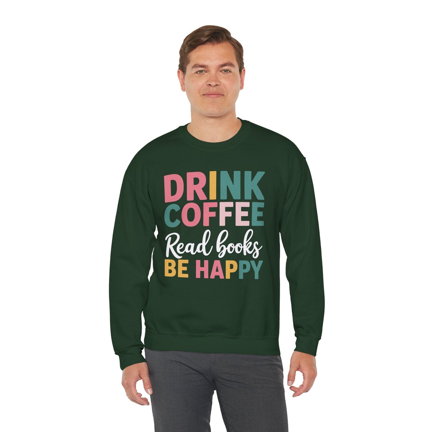 Drink Coffee Read Books Be Happy Sweatshirt