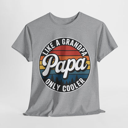 PAPA like a Grandpa ONLY COOLER Funny Dad Papa Definition T-Shirt