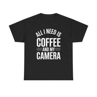 All I Need Is Coffee And My Camera Photography Gift T-Shirt