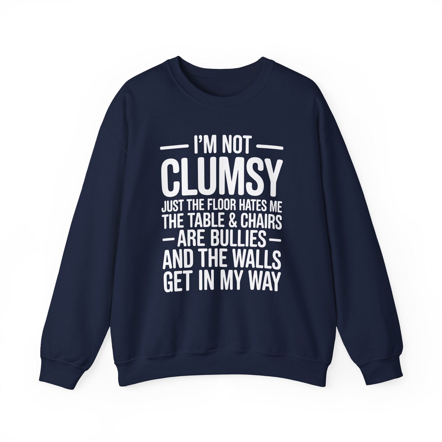 Funny I'm Not Clumsy Quote Sarcastic Sweatshirt