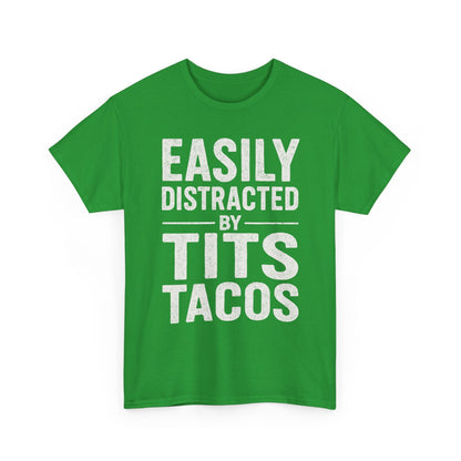 Men's Easily Distracted By Tits and Tacos Adult Humor Gift T-Shirt