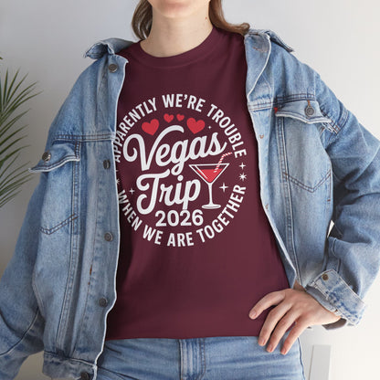 Vegas Trip 2026 Apparently We're Trouble When We're Together T-Shirt