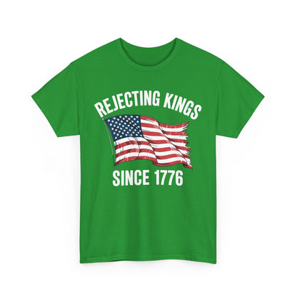 Rejecting Kings Since 1776 Patriotic USA Flag 4th Of July T-Shirt