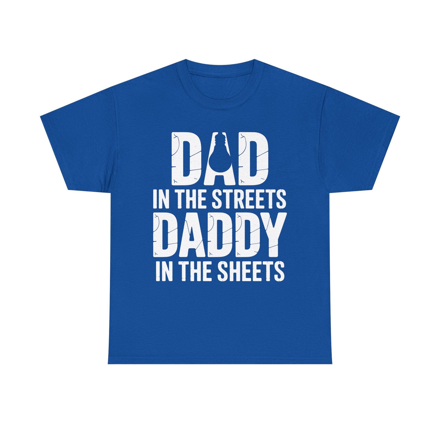 Dad In The Streets Daddy In The Sheets Shirt Men Fathers Day T-Shirt