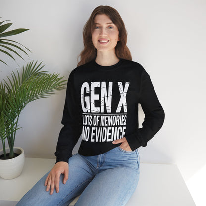 Funny Gen X Lots Of Memories, No Evidence Humor Adult Friend Sweatshirt