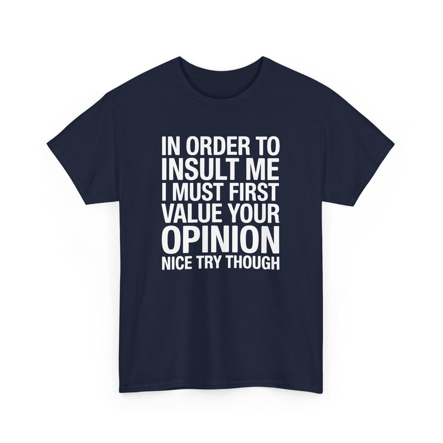 Funny In Order To Insult Me Joke Sarcastic T-Shirt
