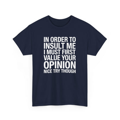 Funny In Order To Insult Me Joke Sarcastic T-Shirt
